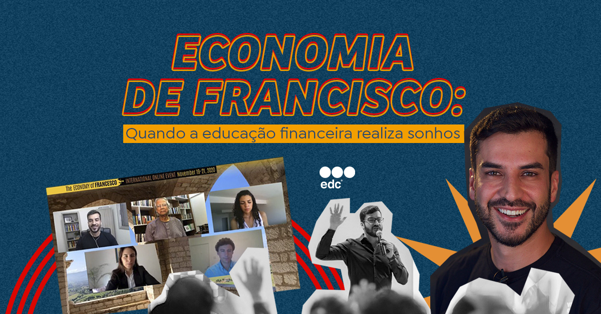 Economia de Francisco: quando a educação financeira realiza sonhos