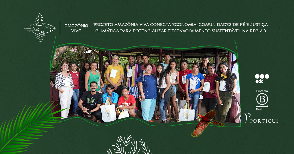 Projeto Amazônia Viva conecta economia, comunidades de fé e justiça climática para potencializar desenvolvimento sustentável na região