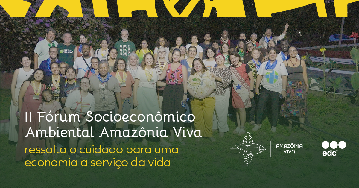 II Fórum Socioeconômico Ambiental Amazônia Viva ressalta o cuidado para uma economia a serviço da vida